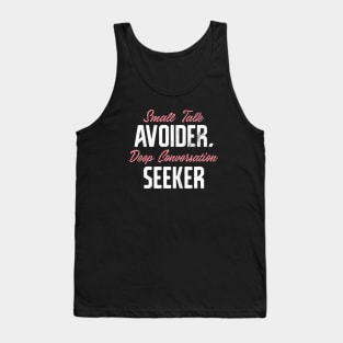 Small Talk Avoider, Deep Conversation Seeker Tank Top